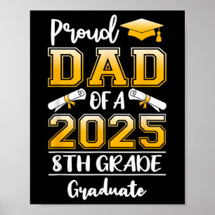Funny Proud Dad Of A Cl Of 2025 8th Grade Graduate Poster