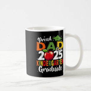 Funny Proud Dad Of A Cl Of 2025 Kindergarten Gradu Coffee Mug