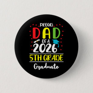 Funny Proud Dad Of A Cl Of 2026 5th Grade Graduate 6 Cm Round Badge