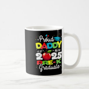 Funny Proud Daddy Of A Cl Of 2025 Pre-k Graduate Coffee Mug