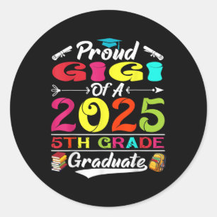 Funny Proud Gigi Of A Cl Of 2025 5th Grade Graduat Classic Round Sticker
