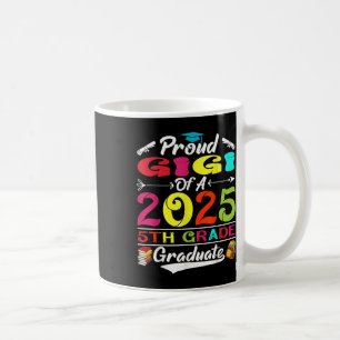 Funny Proud Gigi Of A Cl Of 2025 5th Grade Graduat Coffee Mug