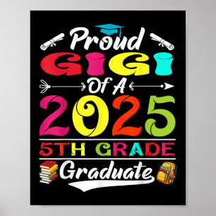 Funny Proud Gigi Of A Cl Of 2025 5th Grade Graduat Poster