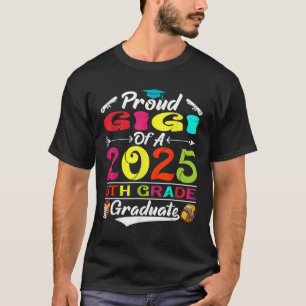 Funny Proud Gigi Of A Cl Of 2025 5th Grade Graduat T-Shirt