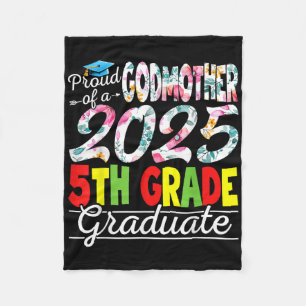 Funny Proud Godmother Of A Cl Of 2025 5th Grade Gr Fleece Blanket