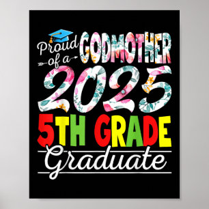 Funny Proud Godmother Of A Cl Of 2025 5th Grade Gr Poster