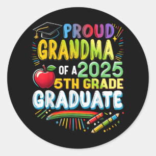 Funny Proud Grandma Of A Cl Of 2025 5th Grade Grad Classic Round Sticker