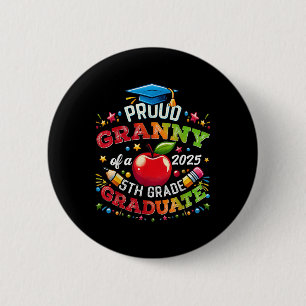 Funny Proud Granny Of A Cl Of 2025 5th Grade Gradu 6 Cm Round Badge