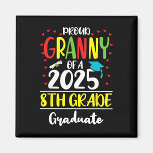 Funny Proud Granny Of A Cl Of 2025 8th Grade Gradu Magnet