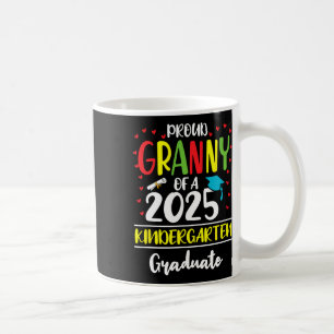 Funny Proud Granny Of A Cl Of 2025 Kindergarten Gr Coffee Mug