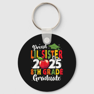 Funny Proud Lil Sister Of A Cl Of 2025 8th Grade G Key Ring