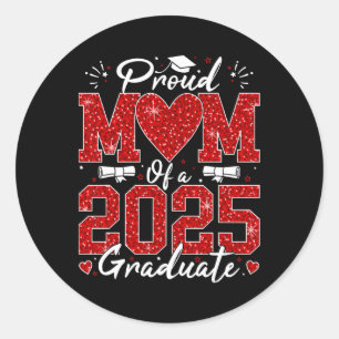 Funny Proud Mum Of A 2025 Graduate Senior 2025 Gra Classic Round Sticker