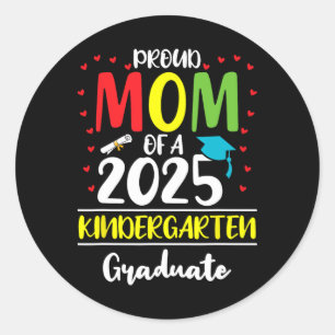 Funny Proud Mum Of A Cl Of 2025 Kindergarten Gradu Classic Round Sticker