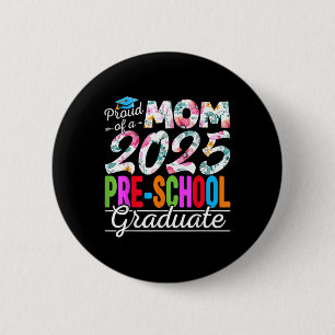 Funny Proud Mum Of A Cl Of 2025 Pre-school Graduat 6 Cm Round Badge