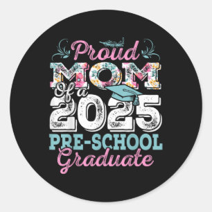 Funny Proud Mum Of A Cl Of 2025 Pre-school Graduat Classic Round Sticker