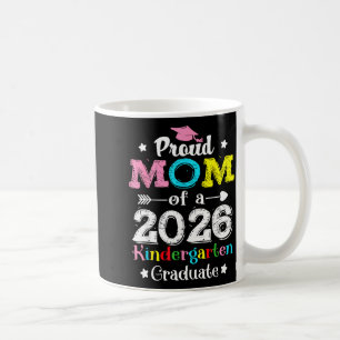 Funny proud mum of a class of 2026 kindergartenFun Coffee Mug