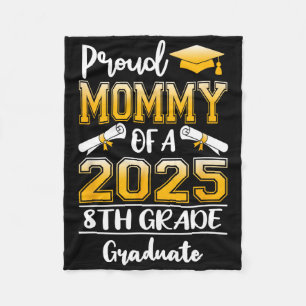 Funny Proud Mummy Of A Cl Of 2025 8th Grade Gradua Fleece Blanket