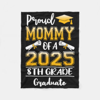 Funny Proud Mummy Of A Cl Of 2025 8th Grade Gradua Fleece Blanket