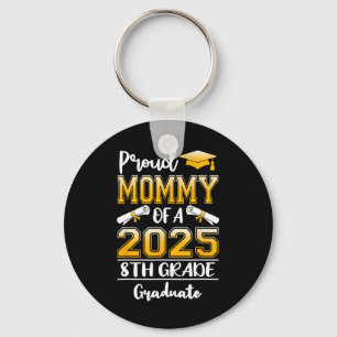 Funny Proud Mummy Of A Cl Of 2025 8th Grade Gradua Key Ring