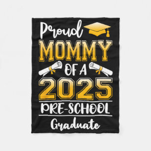 Funny Proud Mummy Of A Cl Of 2025 Preschool Gradua Fleece Blanket