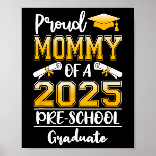 Funny Proud Mummy Of A Cl Of 2025 Preschool Gradua Poster