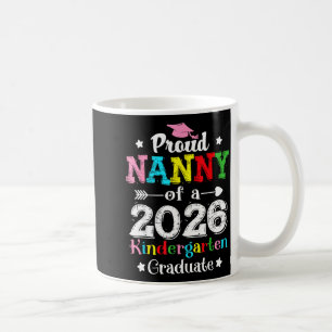Funny proud nanny of a class of 2026 kindergartenF Coffee Mug