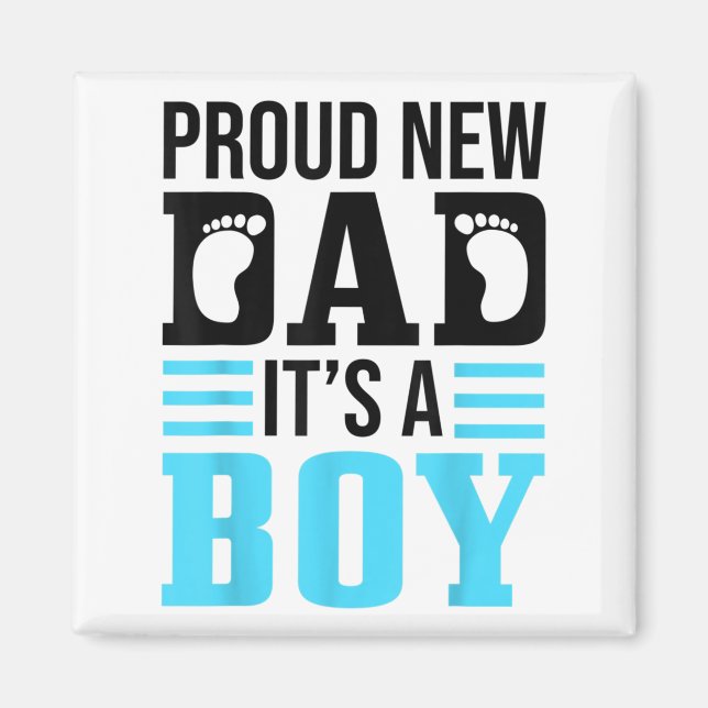 Funny Proud New Dad It's A Boy Gift For Men Cool N Magnet (Front)