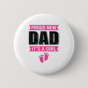 Funny Proud New Dad It's A Girl Gift For Men Cool  6 Cm Round Badge