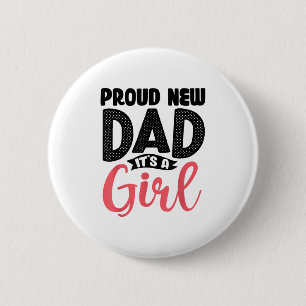 Funny Proud New Dad It's A Girl Gift For Men Cool  6 Cm Round Badge
