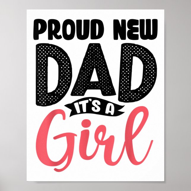 Funny Proud New Dad It's A Girl Gift For Men Cool  Poster (Front)