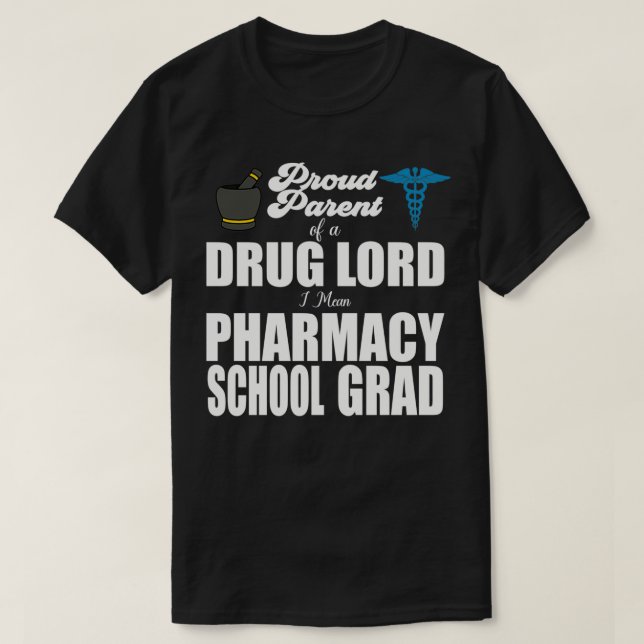 Funny Proud Parent of a Pharmacy School Grad Paren T-Shirt (Design Front)
