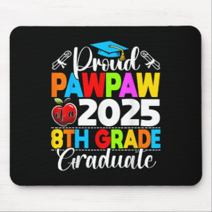 Funny Proud Pawpaw Of A Cl Of 2025 8th Grade Gradu Mouse Pad