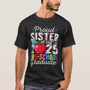 Funny Proud Sister Of A Cl Of 2025 Pre-school Grad T-Shirt