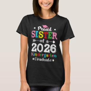 Funny proud sister of a class of 2026 kindergarten T-Shirt