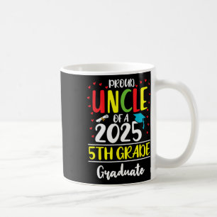Funny Proud Uncle Of A Cl Of 2025 5th Grade Gradua Coffee Mug