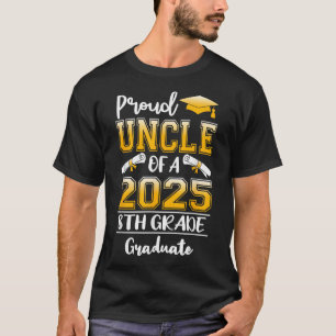 Funny Proud Uncle Of A Cl Of 2025 8th Grade Gradua T-Shirt