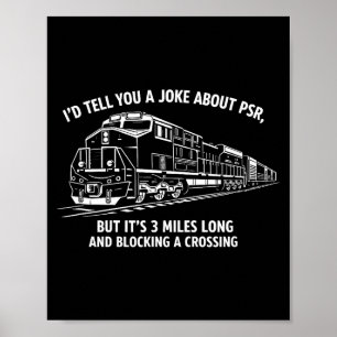 Funny psr railroad joke precision scheduled poster