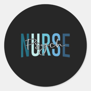 Funny Psychiatric Nurse Mental Health Nurse Psych  Classic Round Sticker