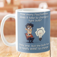Funny Psychiatrist Joke Coffee Mug