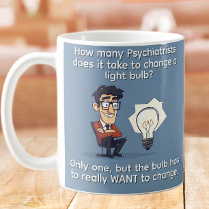 Funny Psychiatrist Joke Coffee Mug