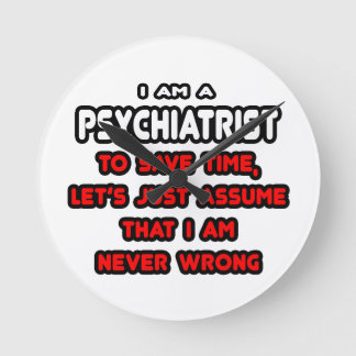 Funny Psychiatrist T-Shirts and Gifts Round Clock