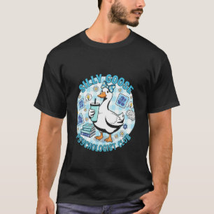 Funny Psychologist Silly Goose Mental Health Thera T-Shirt