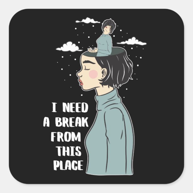 Funny Psychology Humour Need Break Need Vacation Square Sticker (Front)