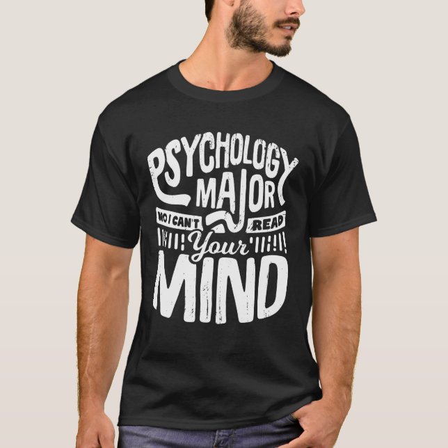 Funny Psychology Major Psychologist Gift T-Shirt (Front)