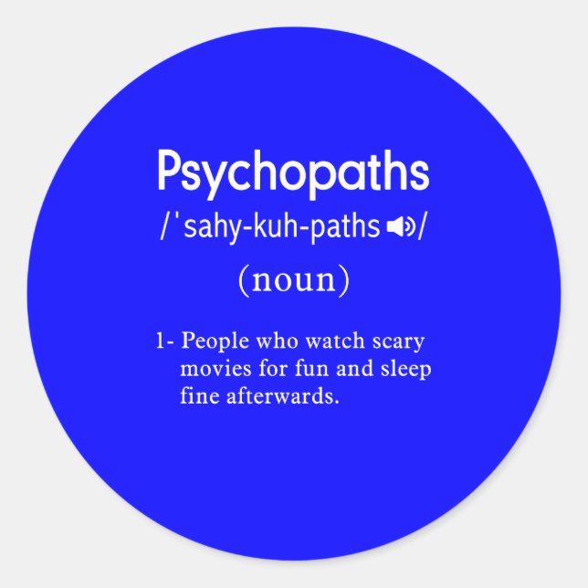 funny psychopaths definition blue classic round sticker (Front)