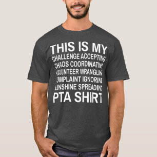 Funny PTA Quote School Volunteers  T-Shirt