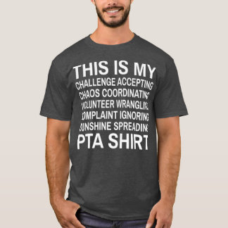 Funny PTA Quote School Volunteers  T-Shirt