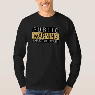 Funny Public Warning Explicit Behaviour Unisex T-Shirt