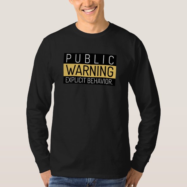 Funny Public Warning Explicit Behaviour Unisex T-Shirt (Front)
