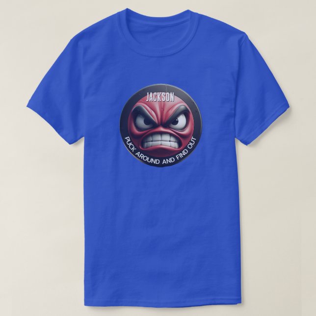 Funny Puck Around and Find Out Angry Puck T-Shirt (Design Front)